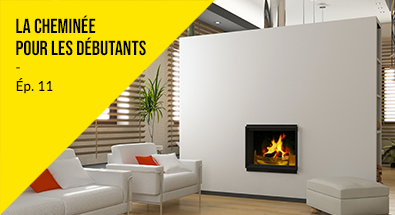 La cheminée pour les débutants - Épisode 11